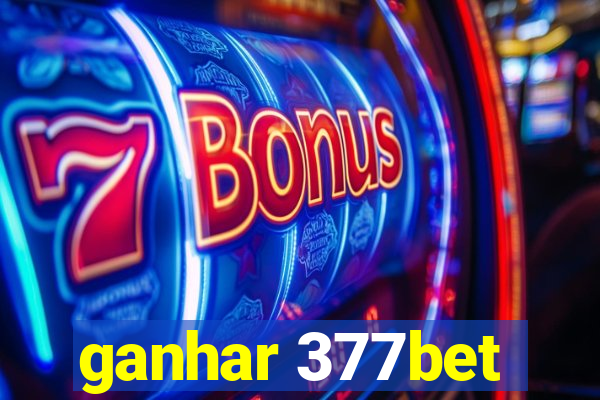 ganhar 377bet